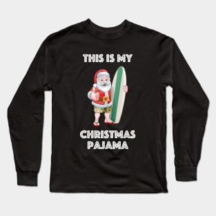 This is My Pajama Hipster Surfer Beach Santa T-Shirt Long Sleeve T-Shirt